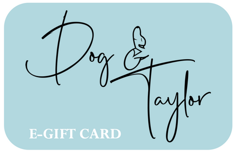 Dog & Taylor E-Gift Card